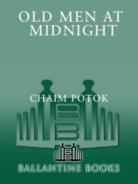 Old Men at Midnight by Chaim Potok