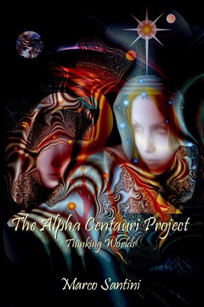 The Alpha Centauri Project (Thinking Worlds) by Marco Santini