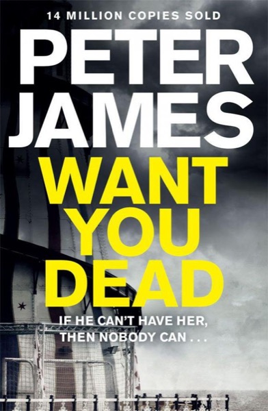 Want You Dead by Peter James