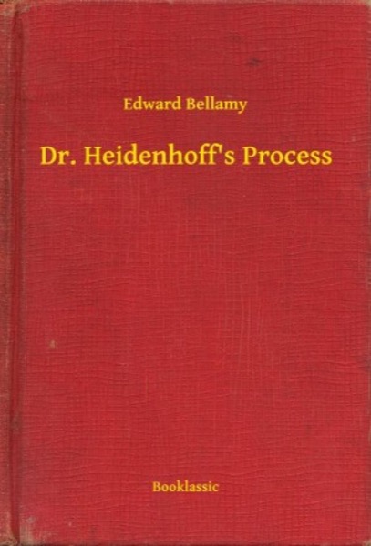 Dr. Heidenhoff's Process by Edward Bellamy