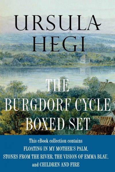 Ursula Hegi the Burgdorf Cycle Boxed Set by Ursula Hegi