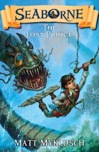 Seaborne #1: The Lost Prince by Matt Myklusch