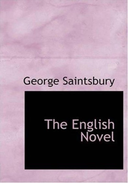 The English Novel by George Saintsbury