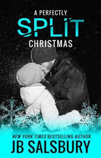 A Perfectly Split Christmas: A Split Short Story by J. B. Salsbury