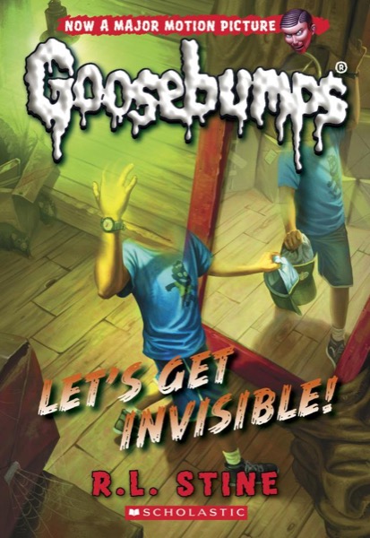 Let's Get Invisible! by R. L. Stine