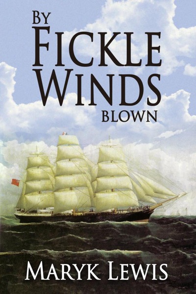 By Fickle Winds Blown by Maryk Lewis
