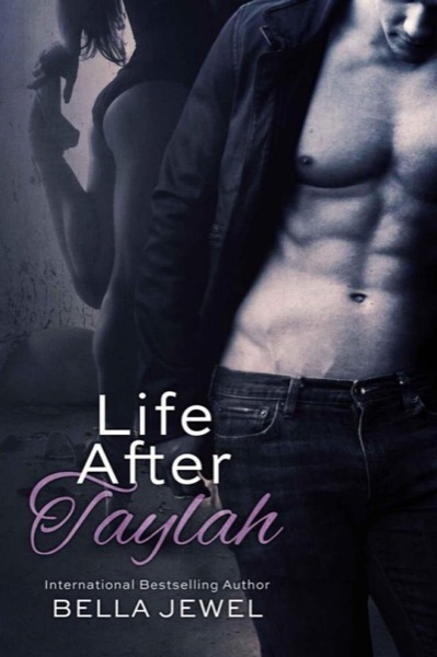 Life After Taylah by Bella Jewel