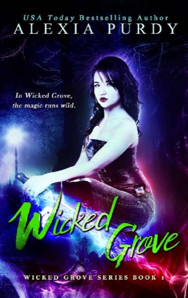 Wicked Grove (Wicked Grove Book 1) by Alexia Purdy