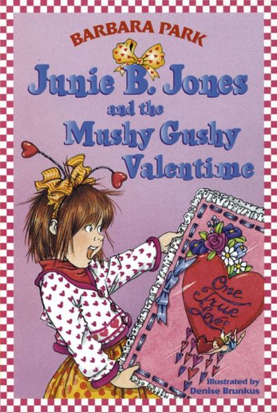 and the Mushy Gushy Valentime by Barbara Park