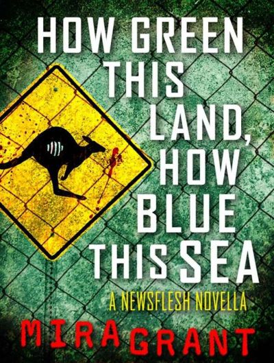 How Green This Land, How Blue This Sea by Mira Grant