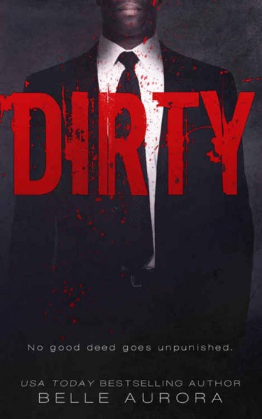 Dirty by Belle Aurora