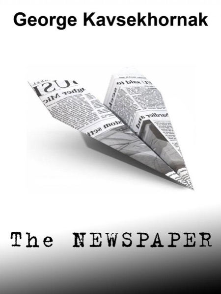 The Newspaper by George Kavsekhornak