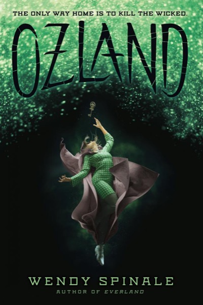 Ozland by Wendy Spinale