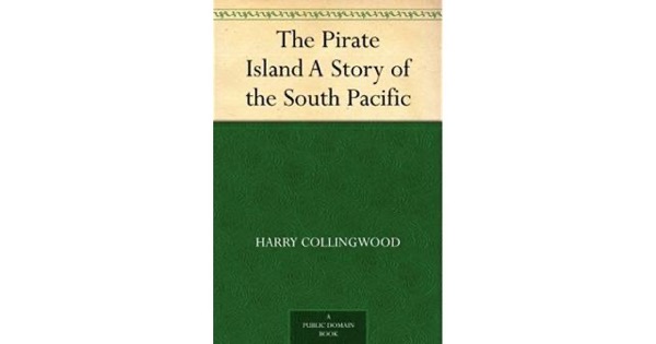 The Pirate Island: A Story of the South Pacific by Harry Collingwood