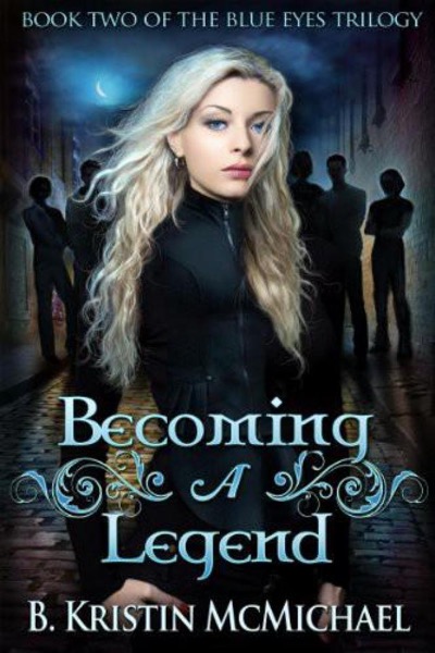 Becoming a Legend by B. Kristin McMichael