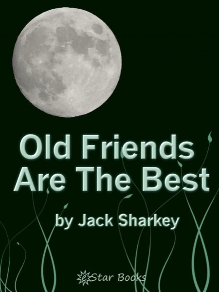 Old Friends Are the Best by Jack Sharkey