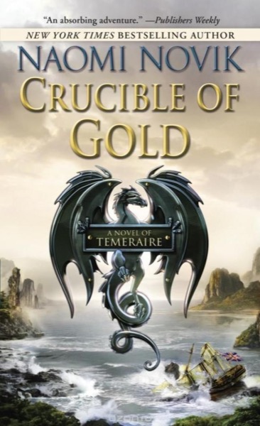 Crucible of Gold by Naomi Novik