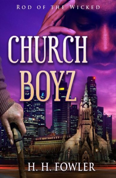 Church Boyz 1 (Rod of the Wicked) by H.H. Fowler