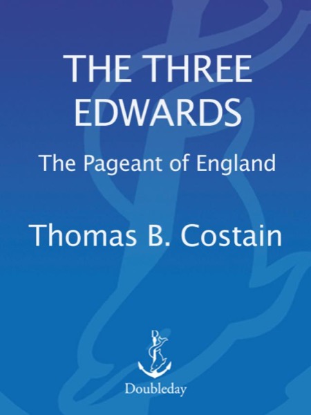 The Three Edwards by Thomas B. Costain