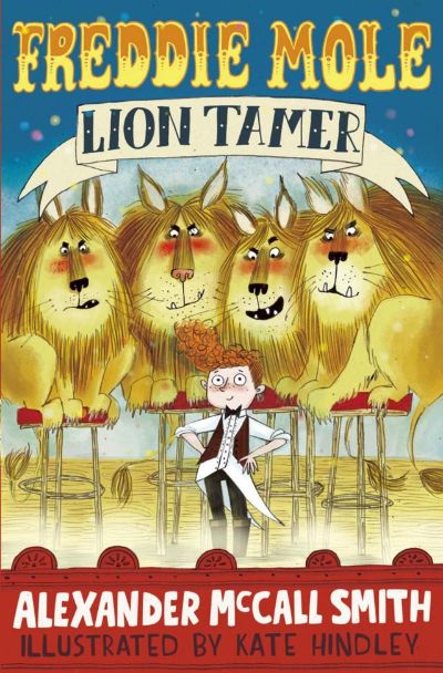 Freddie Mole, Lion Tamer by Alexander McCall Smith