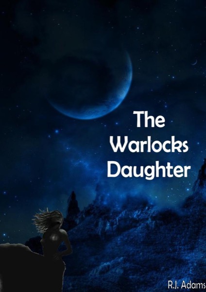 The Warlocks Daughter by R.J. Adams