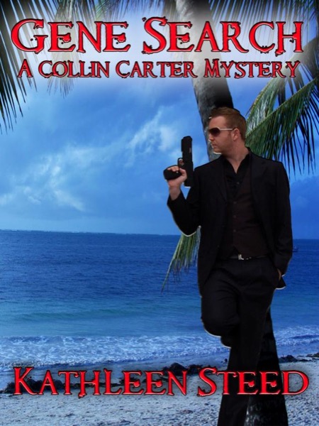 Gene Search: A Collin Carter Mystery by Kathleen Steed