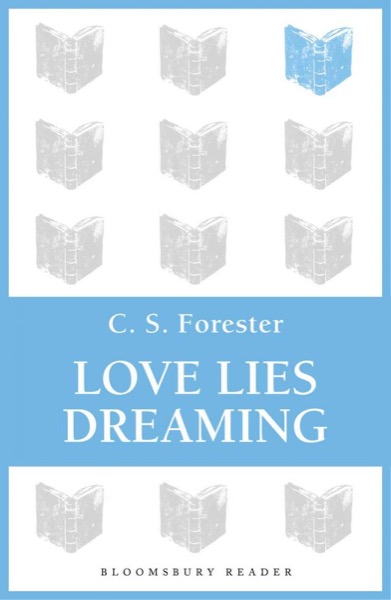 Love Lies Dreaming by C. S. Forester