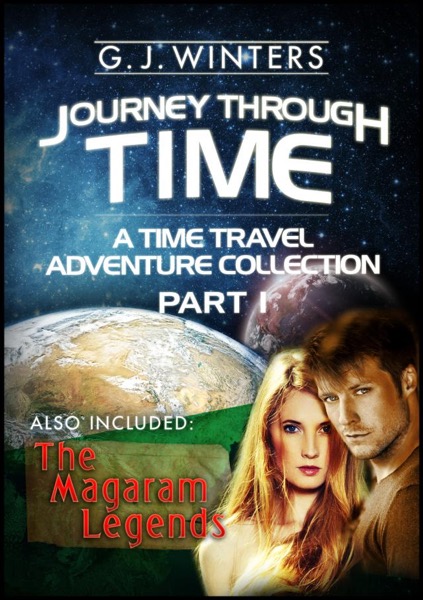 Journey Through Time (A Time Travel Adventure Collection Part 1) by G. J. Winters