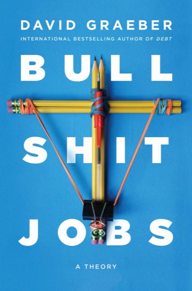 Bullshit Jobs by David Graeber