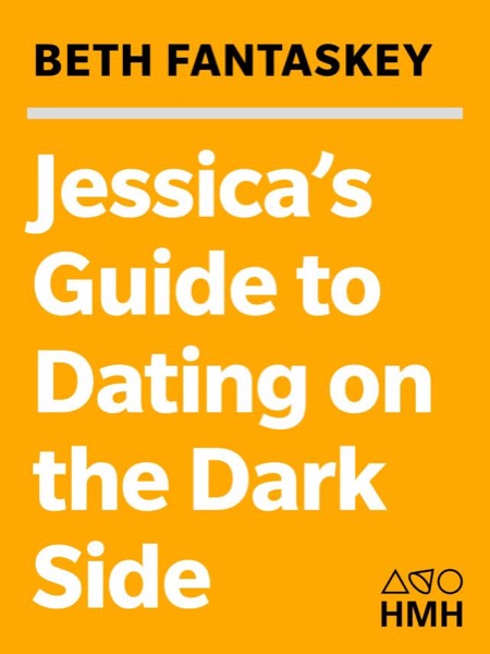 Jessica's Guide to Dating on the Dark Side by Beth Fantaskey