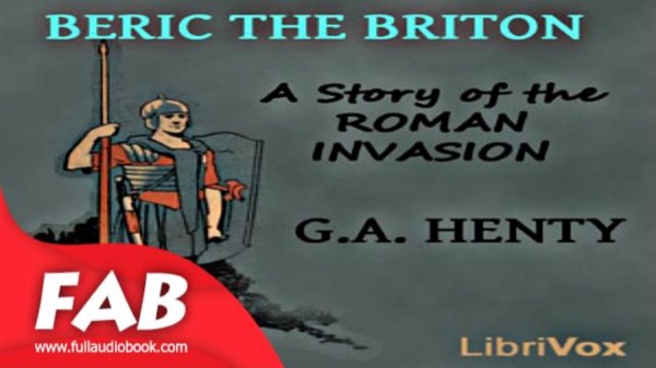 Beric the Briton : a Story of the Roman Invasion by G. A. Henty