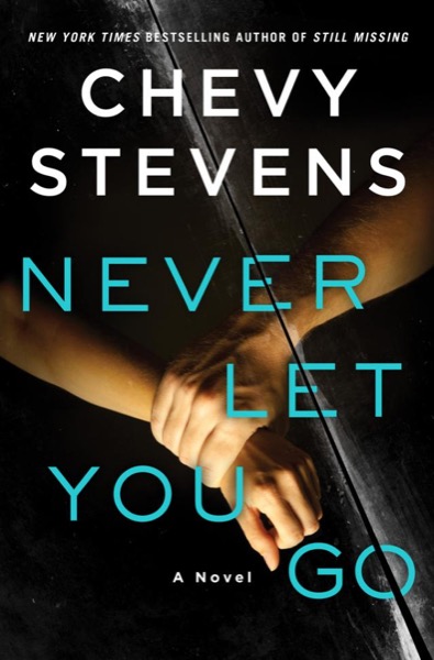 Never Let You Go by Chevy Stevens