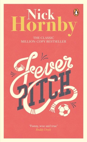 Fever Pitch by Nick Hornby