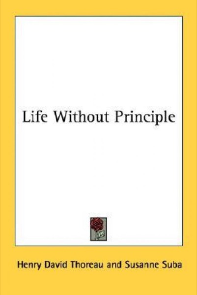 Life Without Principle by Henry David Thoreau