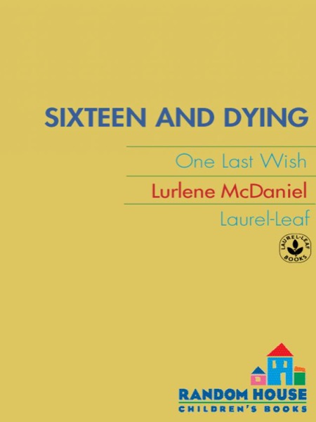 Sixteen and Dying by Lurlene McDaniel