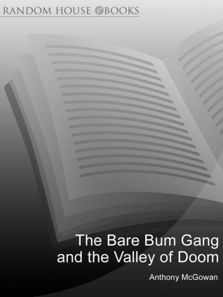 The Bare Bum Gang and the Valley of Doom by Anthony McGowan