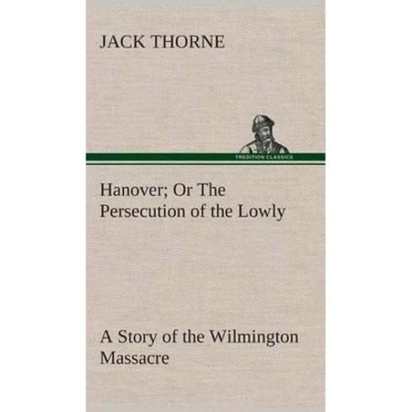 Hanover; Or The Persecution of the Lowly by Jack Thorne