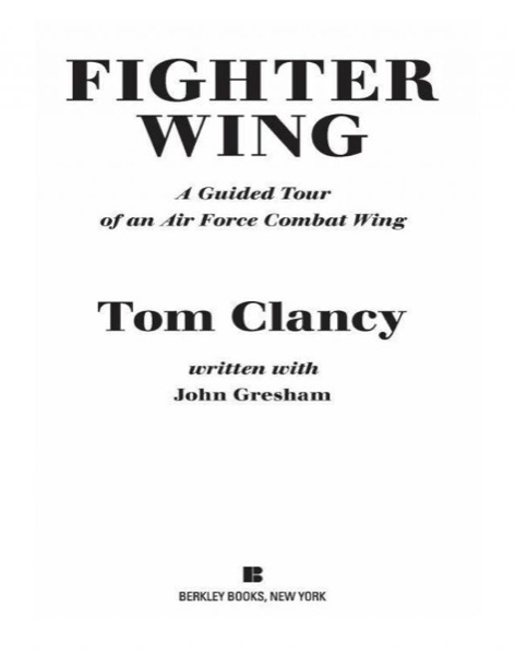 Fighter Wing: A Guided Tour of an Air Force Combat Wing by Tom Clancy