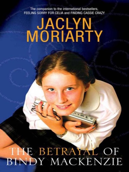 The Betrayal of Bindy Mackenzie by Jaclyn Moriarty