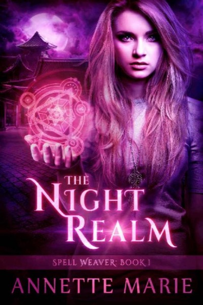 The Night Realm (Spell Weaver Book 1) by Annette Marie