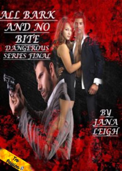 06 All Bark And No Bite by Jana Leigh