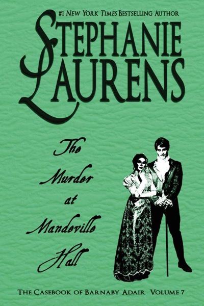 The Murder at Mandeville Hall: The Casebook of Barnaby Adair: Volume 7 by Stephanie Laurens