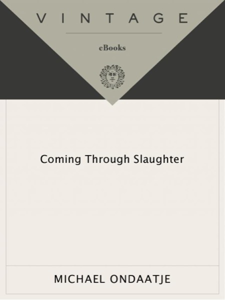 Coming Through Slaughter by Michael Ondaatje