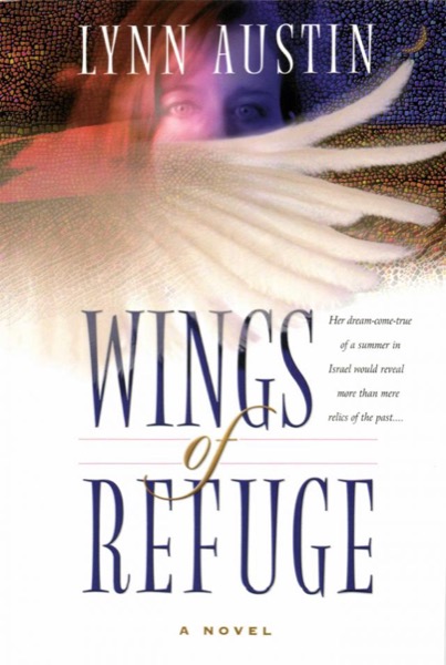 Wings of Refuge by Lynn Austin