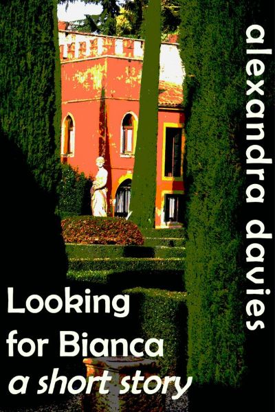 Looking for Bianca: a short story by Alexandra Davies