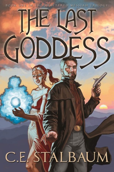 The Last Goddess by C.E. Stalbaum