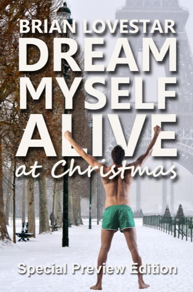 Dream Myself Alive At Christmas by Brian Lovestar