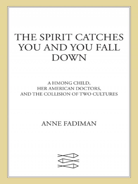 The Spirit Catches You and You Fall Down by Anne Fadiman