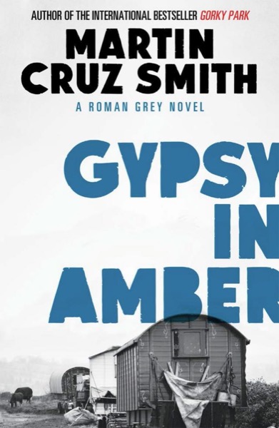 Gypsy in Amber by Martin Cruz Smith