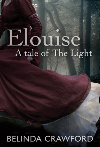 Elouise –A tale of The Light by Belinda Crawford